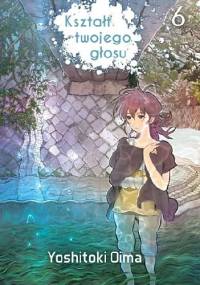 Kształt twojego głosu #6 - Yoshitoki Oima