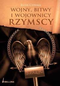Wojny, bitwy i wojownicy rzymscy - Ross Cowan
