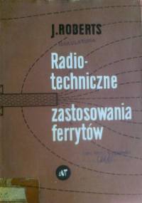 Radiotechniczne zastosowania ferrytów - J. Roberts