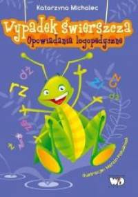 Wypadek świerszcza. Opowiadania logopedyczne - Katarzyna Michalec