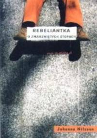 Rebeliantka o zmarzniętych stopach - Johanna Nilsson