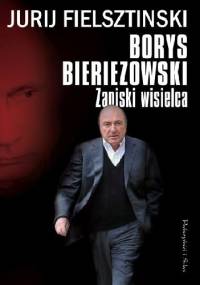 Borys Bieriezowski. Zapiski wisielca - Jurij Felsztinski