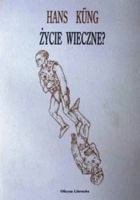 Życie wieczne? - Hans Küng