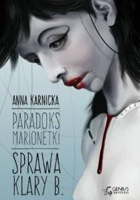 Paradoks marionetki: Sprawa Klary B. - Anna Karnicka