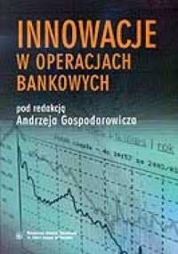 Innowacje w operacjach bankowych - Andrzej Gospodarowicz