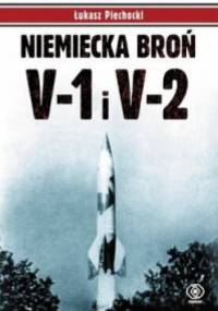 Niemiecka broń V-1 i V-2 - Łukasz Piechocki