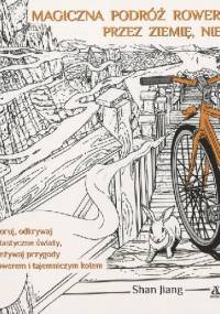 Magiczna podróż roweru na krańce świata przez ziemię, niebo i morza - Shan Jiang