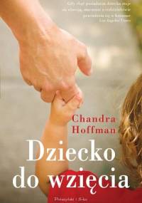 Dziecko do wzięcia - Chandra Hoffman