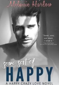 Some Sort of Happy - Melanie Harlow