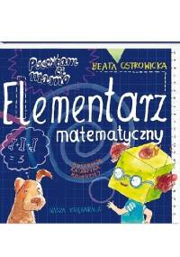 Poczytam ci, mamo. Elementarz matematyczny - Beata Ostrowicka