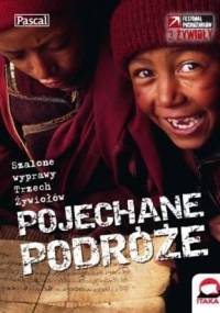 Pojechane podróże. Szalone wyprawy Trzech Żywiołów