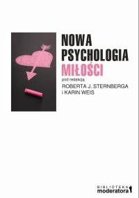 Nowa psychologia miłości - Robert Sternberg, J. KARIN WEIS