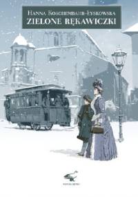 Zielone rękawiczki - Hanna Koschembahr-Łyskowska