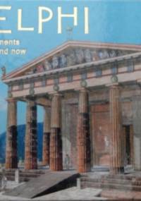 Delphi: The Monuments Then and Now - Niki Drosou-Panagiotou