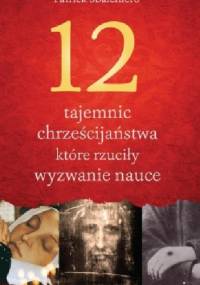 12 tajemnic chrześcijaństwa, które rzuciły wyzwanie nauce - Patrick Sbalchiero
