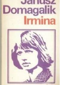 Irmina - Janusz Domagalik