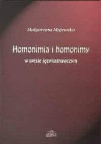 Homonimia i homonimy w opisie językoznawczym - Małgorzata Majewska