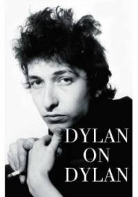 Dylan on Dylan - Jonathan Cott