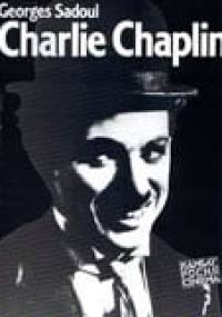 Charlie Chaplin. Jego filmy i jego czasy - Georges Sadoul