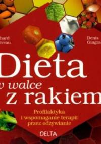 Dieta w walce z rakiem - Richard Béliveau, Denis Gingras