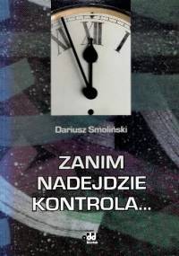 Zanim nadejdzie kontrola - Dariusz Smoliński