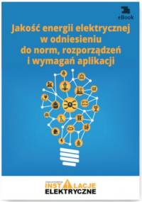 Jakość energii elektrycznej w odniesieniu do norm, rozporządzeń i wymagań aplikacji - Suliga Wiktor
