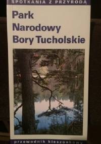 Park Narodowy Bory Tucholskie - Beata Burda, Mariusz Grzempa