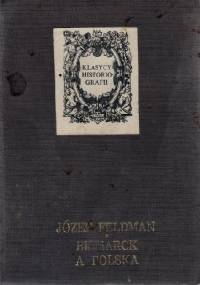 Bismarck a Polska - Józef Feldman