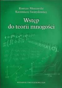 Wstęp do teorii mnogości - Roman Murawski, Kazimierz Świrydowicz