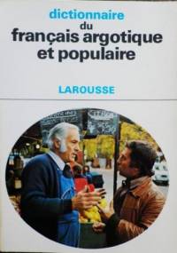 Dictionnaire du français argotique et populaire - François Caradec