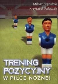 Trening pozycyjny w piłce nożnej - Miłosz Stępiński, Krzysztof Paluszek