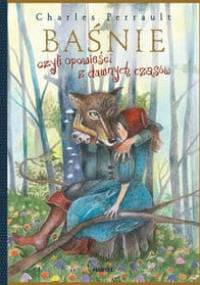 Baśnie czyli opowieści z dawnych czasów - Charles Perrault