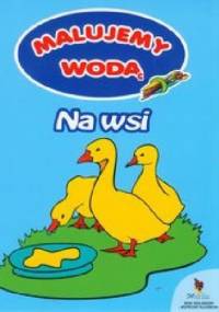 Na wsi. Malujemy wodą - Anna Wiśniewska