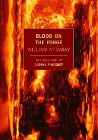 Blood on the Forge - William Alexander Attaway