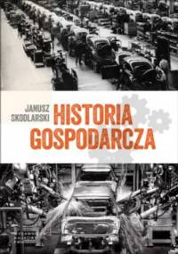 Historia gospodarcza - Janusz Skodlarski