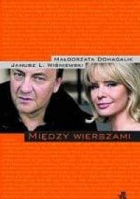 Między wierszami - Małgorzata Domagalik, Janusz Leon Wiśniewski