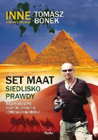 Set Maat. Siedlisko prawdy. Wędrówki po Egipcie, Izraelu, Jordanii i Maroku - Tomasz Bonek