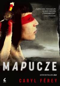 Mapucze - Caryl Ferey