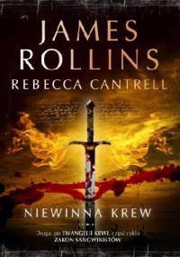 Niewinna krew - James Rollins, Rebecca Cantrell