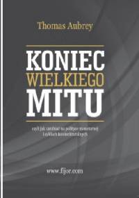 Koniec wielkiego mitu - Thomas Aubrey