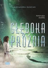 Głęboka próżnia - Alexandra Duncan