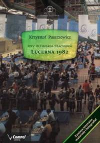 XXV Olimpiada Szachowa - Lucerna 1982 - Puszczewicz Krzysztof