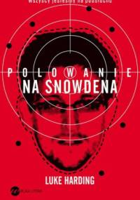 Polowanie na Snowdena - Luke Harding
