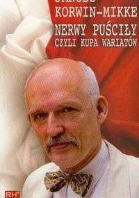 Nerwy puściły czyli kupa wariatów - Janusz Korwin-Mikke