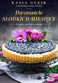 Dwanaście słodkich miesięcy - Kasia Guzik