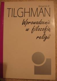 Wprowadzenie w filozofię religii - Benjamin R. Tilghman