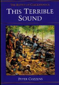 This Terrible Sound: The Battle of Chickamauga - Peter Cozzens