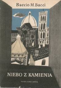 Niebo z kamienia - Baccio M. Bacci