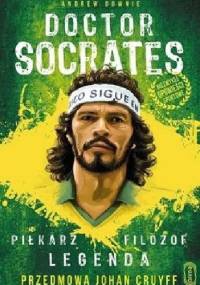 Doctor Socrates. Piłkarz Filozof Legenda - Andrew Downie