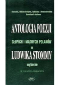 Antologia poezji głupich i mądrych Polaków - praca zbiorowa, Ludwik Stommy